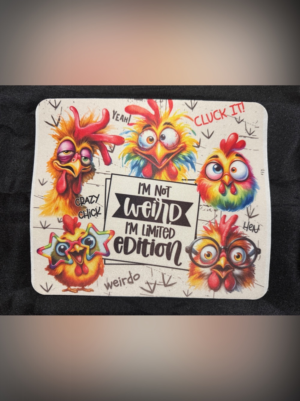 Colorful 'I'm Not Weird I'm Limited Edition' Chicken Mouse Pad - Brand new!